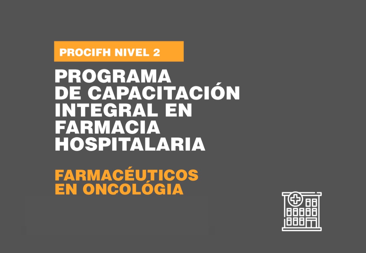 CURSO PROCIFH NIVEL II - FARMACÉUTICOS EN ONCOLOGIA 4ta EDICIÓN