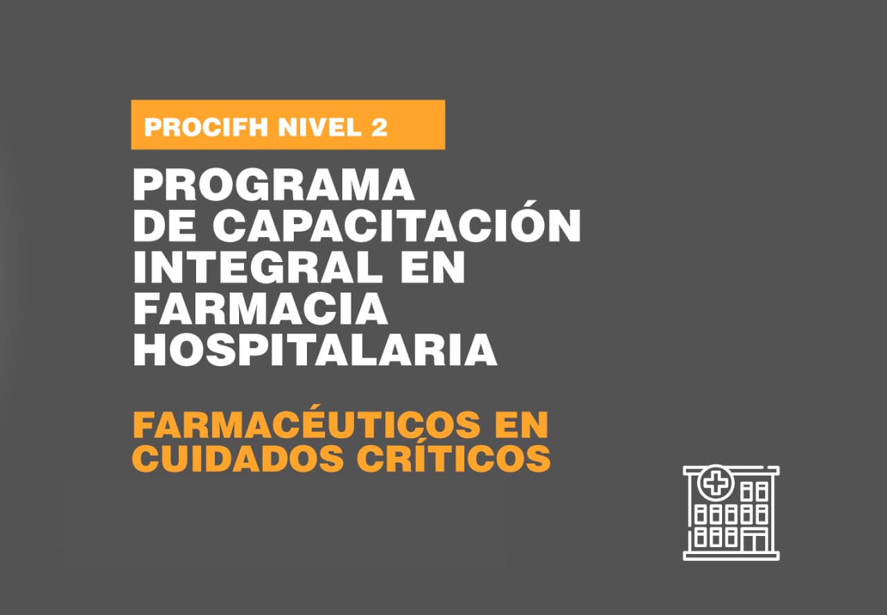 CURSO PROCIFH NIVEL II - CURSO DE CUIDADOS INTENSIVOS PARA FARMACEUTICOS 2022